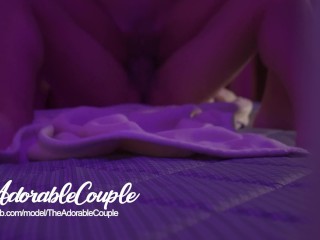 MAKE HER SHAKE WITH ORGASM AND THE BED SQUEAKY(CREAMPIE)| TheAdorableCouple