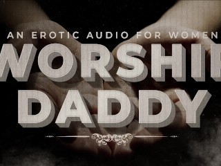 Worship Step-Daddy’s Cock (Permission to Cum, Daddy Dirty Talk, Cum Countdown) Erotic Audio Women